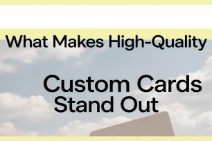 What Makes High-Quality Custom Cards Stand Out